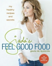 Cover art for Giada's Feel Good Food: My Healthy Recipes and Secrets