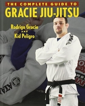 Cover art for The Complete Guide to Gracie Jiu-Jitsu (Brazilian Jiu-Jitsu series)