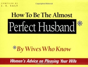 Cover art for How to Be the Almost Perfect Husband: By Wives Who Know