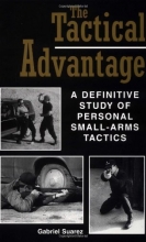 Cover art for The Tactical Advantage: A Definitive Study of Personal Small-Arms Tactics