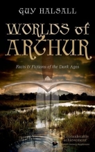 Cover art for Worlds of Arthur: Facts and Fictions of the Dark Ages