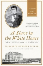 Cover art for A Slave in the White House: Paul Jennings and the Madisons