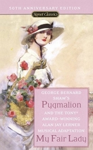 Cover art for Pygmalion and My Fair Lady (Signet Classics)