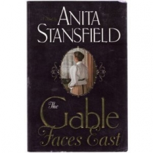 Cover art for The Gable Faces East: A Novel
