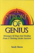 Cover art for A Stroke of Genius: Messages of Hope And Healing From A Thriving Stroke Survivor