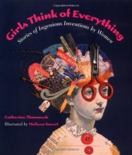 Cover art for Girls Think of Everything: Stories of Ingenious Inventions by Women