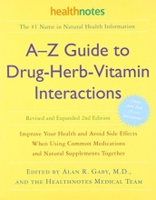 Cover art for A-Z Guide to Drug-Herb-Vitamin Interactions Revised and Expanded 2nd Edition: Improve Your Health and Avoid Side Effects When Using Common Medications and Natural Supplements Together