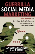 Cover art for Guerrilla Social Media Marketing: 100+ Weapons to Grow Your Online Influence, Attract Customers, and Drive Profits