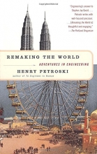 Cover art for Remaking the World: Adventures in Engineering