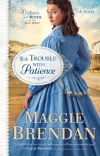 Cover art for The Trouble with Patience: A Novel (Virtues and Vices of the Old West) (Volume 1)