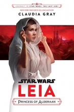 Cover art for Journey to Star Wars: The Last Jedi Leia, Princess of Alderaan (Star Wars: Journey to Star Wars: the Last Jedi)