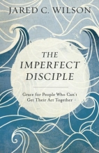 Cover art for The Imperfect Disciple: Grace for People Who Can't Get Their Act Together