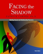 Cover art for Facing the Shadow [3rd Edition]: Starting Sexual and Relationship Recovery