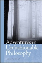 Cover art for Adventures in Unfashionable Philosophy