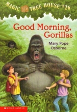 Cover art for Good morning, gorillas (Magic tree house #26)