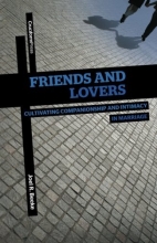Cover art for Friends and Lovers: Cultivating Companionship and Intimacy in Marriage