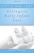 Cover art for Little One Lost: Living with Early Infant Loss