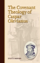 Cover art for The Covenant Theology of Caspar Olevianus