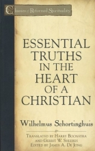 Cover art for Essential Truths in the Heart of a Christian (Classics of Reformed Spirituality)