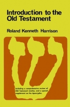 Cover art for Introduction to the Old Testament; With a Comprehensive Review of Old Testament Studies and a Special Supplement on the Apocrypha