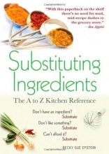 Cover art for Substituting Ingredients, 4E: The A to Z Kitchen Reference