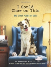 Cover art for I Could Chew on This: And Other Poems by Dogs