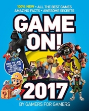 Cover art for Game On! 2017: All the Best Games: Awesome Facts and Coolest Secrets