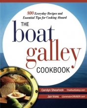 Cover art for The Boat Galley Cookbook: 800 Everyday Recipes and Essential Tips for Cooking Aboard (International Marine-RMP)