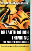 Cover art for Breakthrough Thinking for Nonprofit Organizations: Creative Strategies for Extraordinary Results
