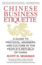 Cover art for Chinese Business Etiquette: A Guide to Protocol,  Manners,  and Culture in thePeople's Republic of China