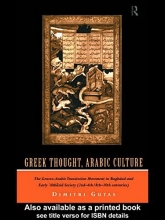 Cover art for Greek Thought, Arabic Culture: The Graeco-Arabic Translation Movement in Baghdad and Early 'Abbasaid Society (2nd-4th/5th-10th c.) (Arabic Thought and Culture)