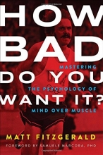 Cover art for How Bad Do You Want It?: Mastering the Psychology of Mind over Muscle