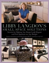 Cover art for Libby Langdon's Small Space Solutions: Secrets For Making Any Room Look Elegant And Feel Spacious On Any Budget