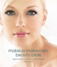 Cover art for Makeup Makeovers Beauty Bible: Expert Secrets for Stunning Transformations