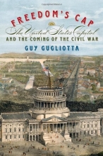 Cover art for Freedom's Cap: The United States Capitol and the Coming of the Civil War