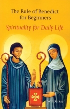 Cover art for The Rule Of Benedict For Beginners: Spirituality for Daily Life