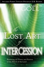 Cover art for The Lost Art of Intercession Expanded Edition: Restoring the Power and Passion of the Watch of the Lord