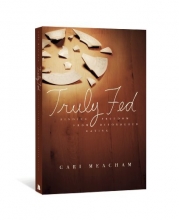 Cover art for Truly Fed: Finding Freedom from Disordered Eating