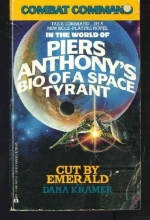 Cover art for Cut By Emerald: In the World of Piers Anthony's Bio of a Space Tyrant (Combat Command, No. 1)