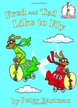 Cover art for Fred and Ted Like to Fly (Beginner Books)