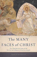Cover art for The Many Faces of Christ: The Thousand-Year Story of the Survival and Influence of the Lost Gospels