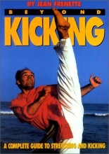 Cover art for Beyond Kicking: A Complete Guide to Stretching and Kicking