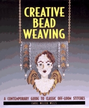 Cover art for Creative Bead Weaving: A Contemporary Guide to Classic Off-Loom Stitches