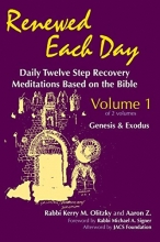 Cover art for Renewed Each Day: Daily Twelve Step Recovery Meditations Based on the Bible; Vol. 1: Genesis & Exodus