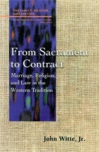 Cover art for From Sacrament to Contract: Marriage, Religion, and Law in the Western Tradition (Family, Religion, and Culture)