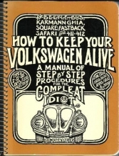 Cover art for How to Keep Your Volkswagen Alive: A Manual of Step-by-Step Procedures for the Compleat Idiot [For the Beetle, Bus, Karmann Ghia, Square\Fastback Safari and 411 - 412]