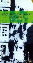 Cover art for Welcome to the Desert of the Real: Five Essays on September 11 and Related Dates