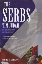 Cover art for The Serbs: History, Myth and the Destruction of Yugoslavia, Third Edition