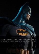 Cover art for Sideshow Collectibles Presents: Capturing Archetypes, Volume 2: A Gallery of Heroes and Villains from Batman to Vader