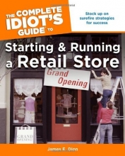 Cover art for The Complete Idiot's Guide to Starting and Running a Retail Store (Complete Idiot's Guides (Lifestyle Paperback))